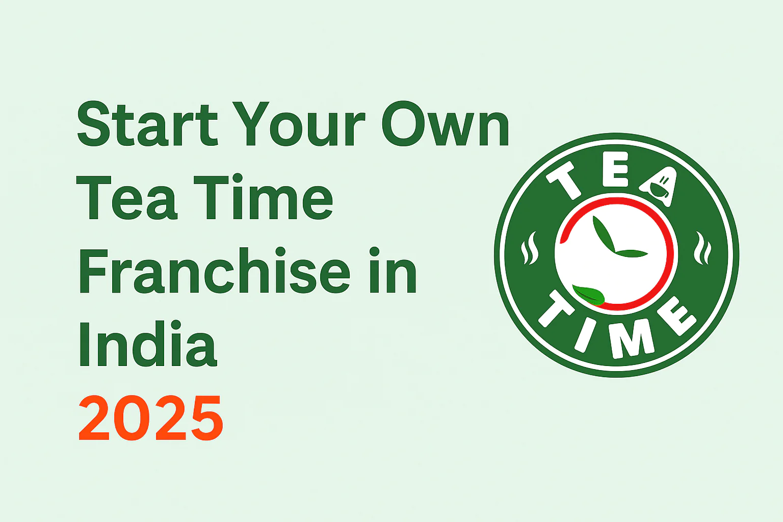 Tea Time Franchise Logo India – Start a Profitable Tea Business in 2025