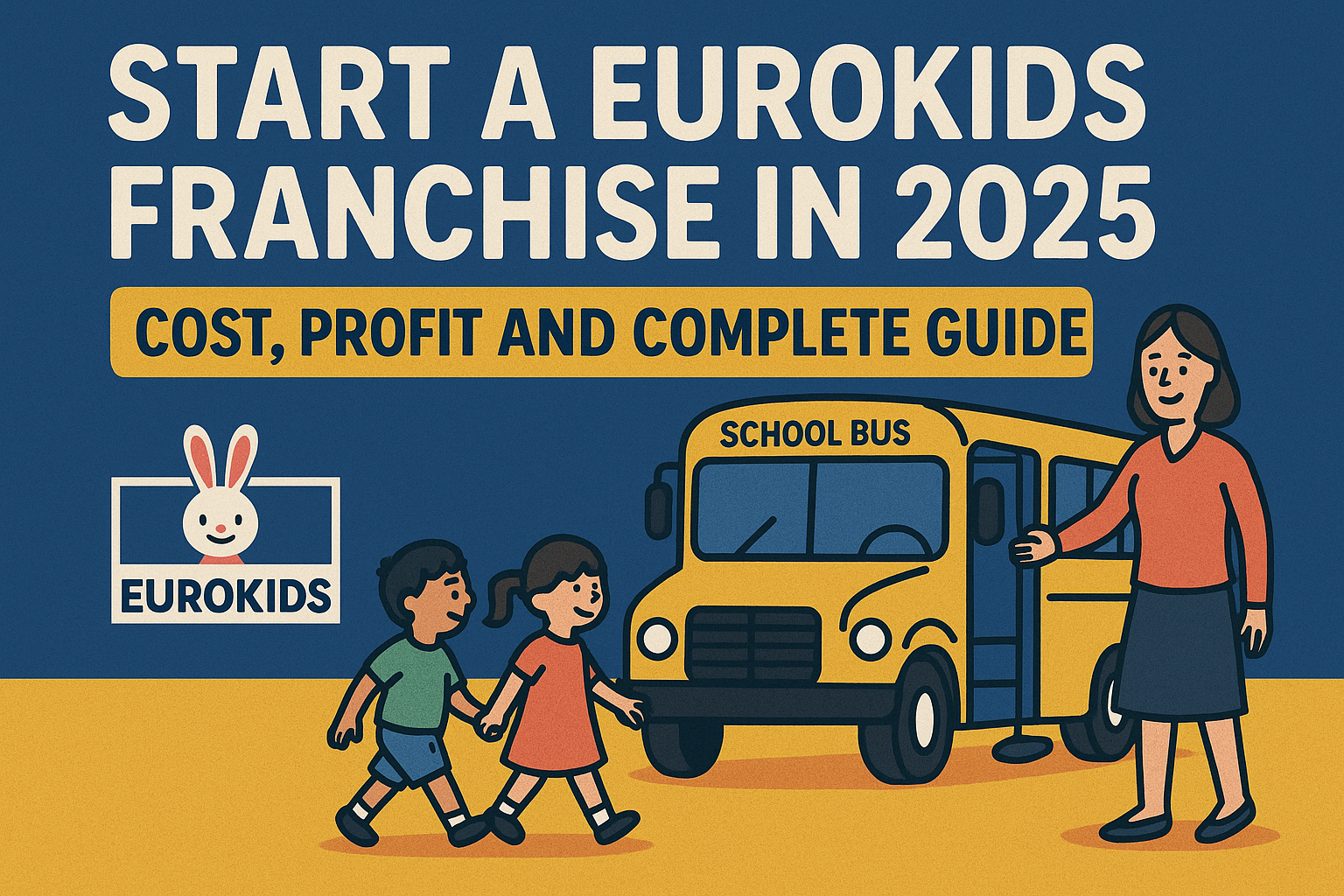 Children walking into a EuroKids school bus – Start a EuroKids Franchise in 2025 with Cost, Profit & Complete Guide