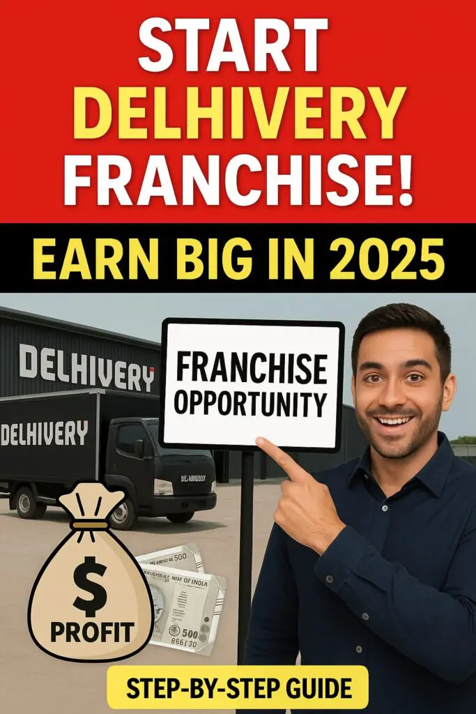 Start Delhivery Franchise in India – Franchise Opportunity, Earn Big in 2025 with Profitable Business Model
