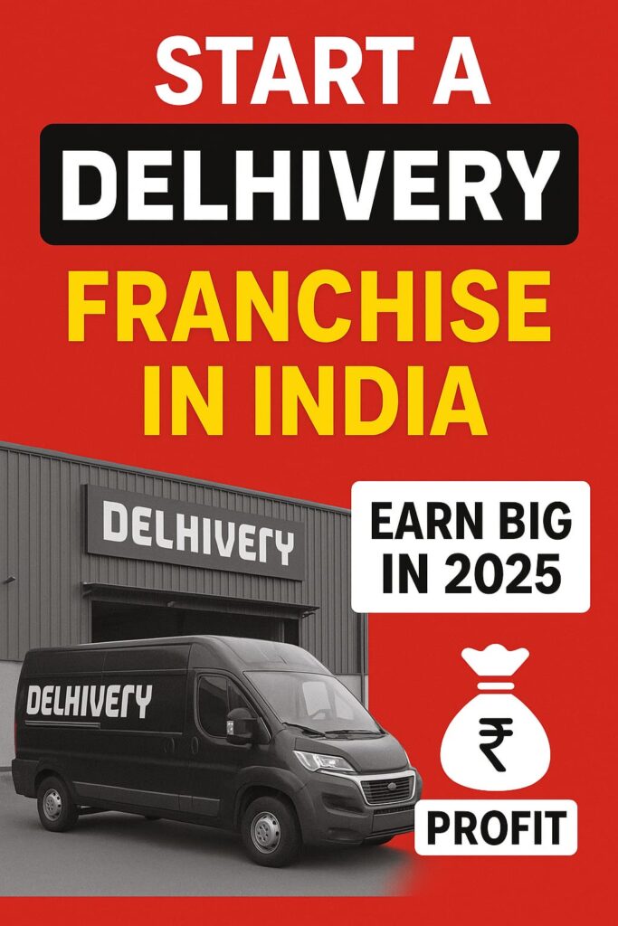 Delhivery Franchise Opportunity in India 2025 โ Start Your Profitable Courier and Logistics Business with Low Investment and High Returns.