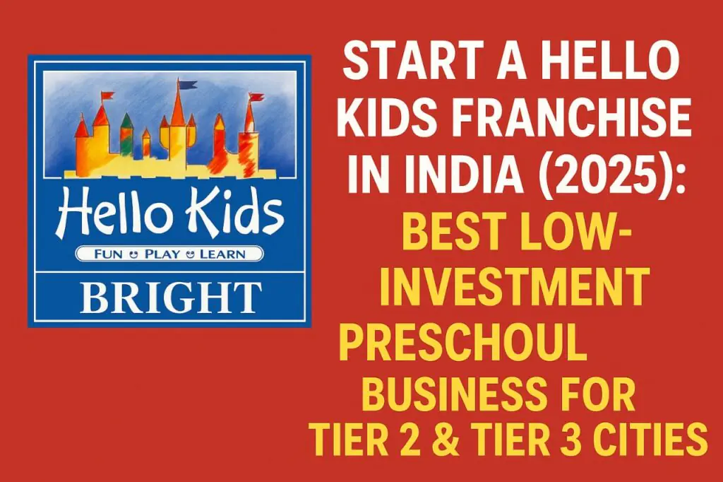 Hello Kids franchise opportunity in India 2025 – best low-investment preschool business for Tier 2 and Tier 3 cities