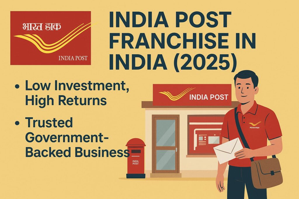 India Post Franchise in India 2025 – Low Investment, High Returns, Government-Backed Business Opportunity