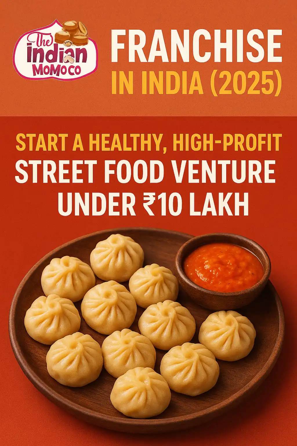 The Indian Momo Company Franchise in India 2025 – Profitable Street Food Business Under ₹10 Lakh with Delicious Momos and Logo