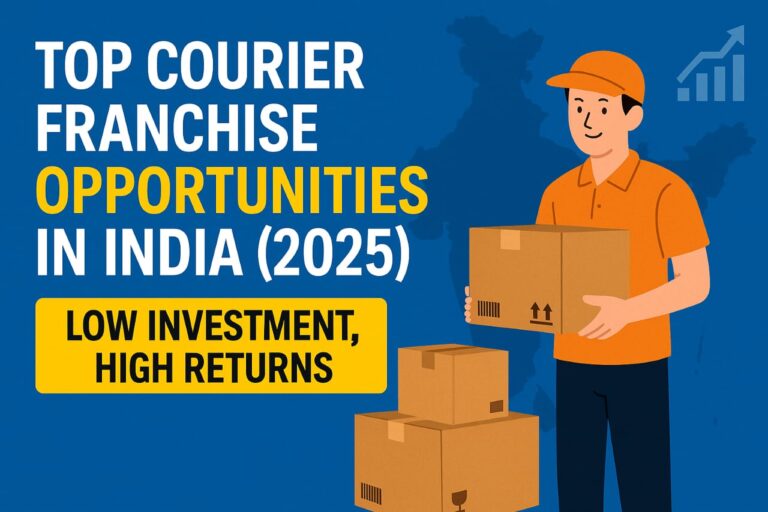 Top Courier Franchise Opportunities in India 2025 – Low Investment & High Returns Business Idea