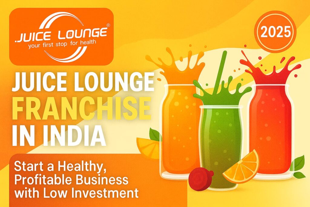 Juice Lounge Franchise in India 2025 – Profitable Low Investment Juice Bar Opportunity with Vibrant Logo and Fresh Juice Visuals