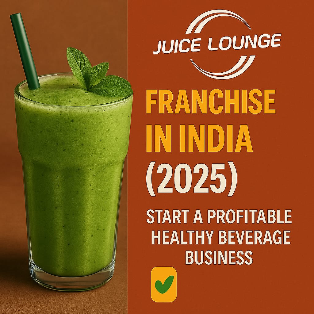 Juice Lounge Franchise India 2025 promotional image with green smoothie and official brand logo