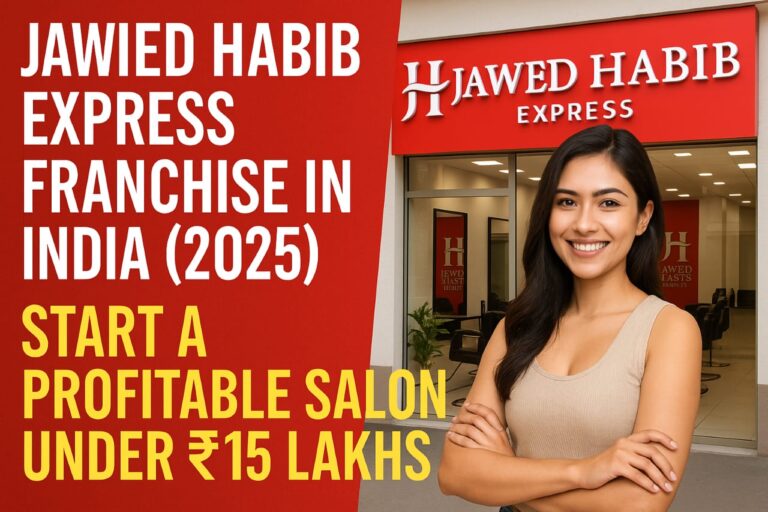 Jawed Habib Express Franchise India 2025 – Start a Profitable Salon Business Under ₹15 Lakhs