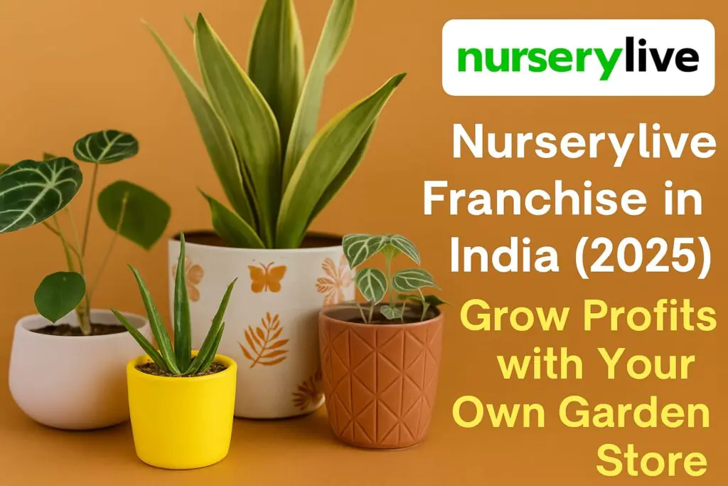 Nurserylive Franchise India 2025 – Potted Indoor Plants and Profitable Garden Business