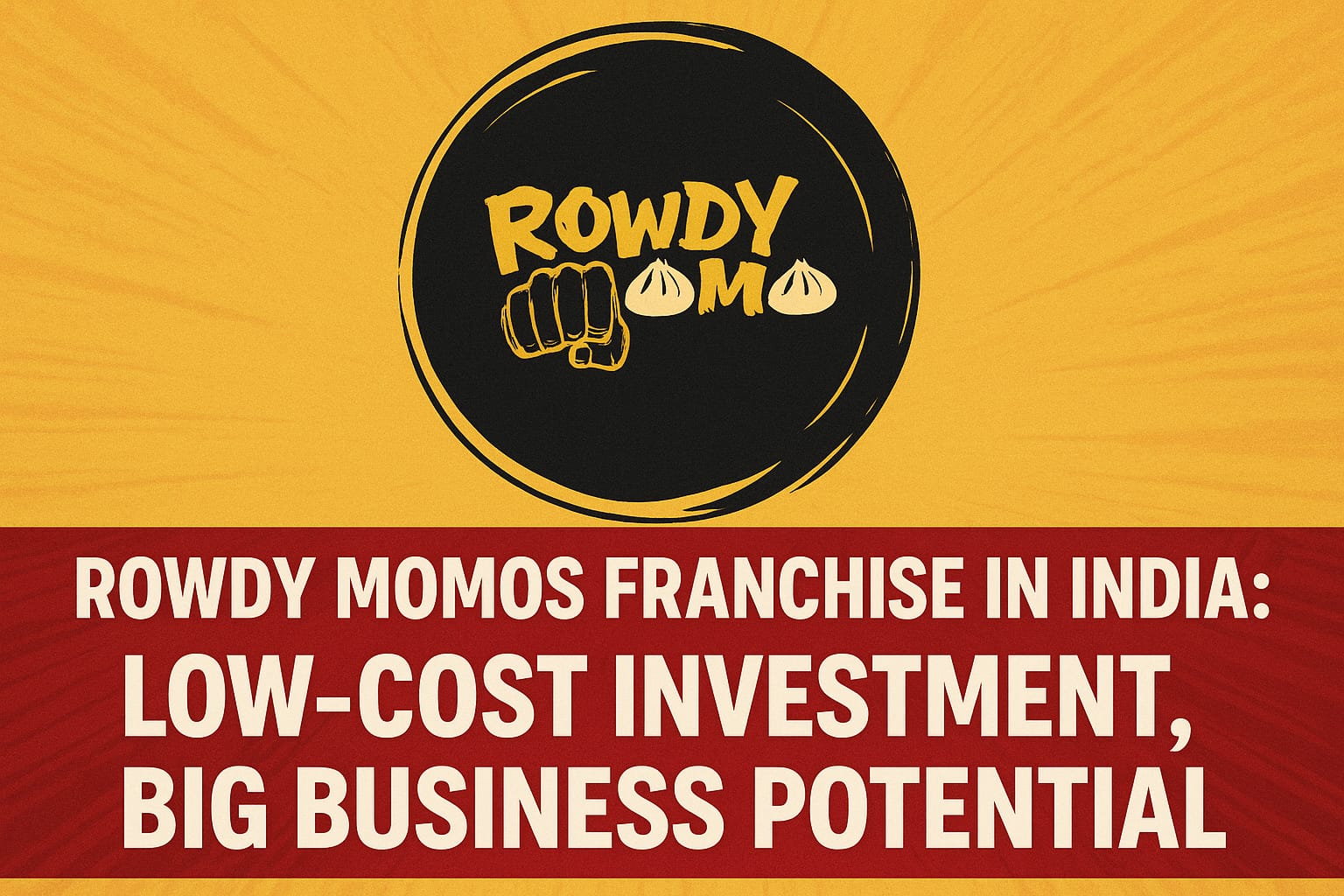 Rowdy Momos Franchise 2025 India – Vibrant yellow and red thumbnail with bold branding and low-cost business message.