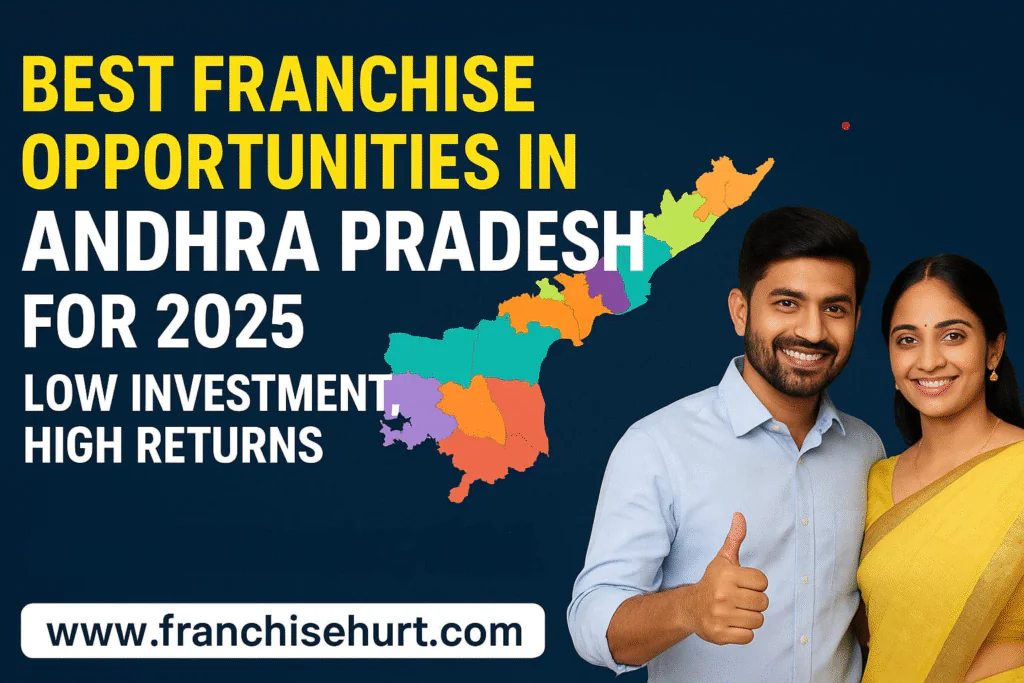Best franchise opportunities in Andhra Pradesh 2025 with low investment and high returns Indian entrepreneurs success map