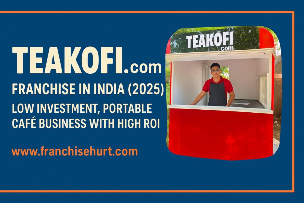 TeaKofi Franchise in India 2025 – Low investment tea and coffee business opportunity with high ROI and portable café model.