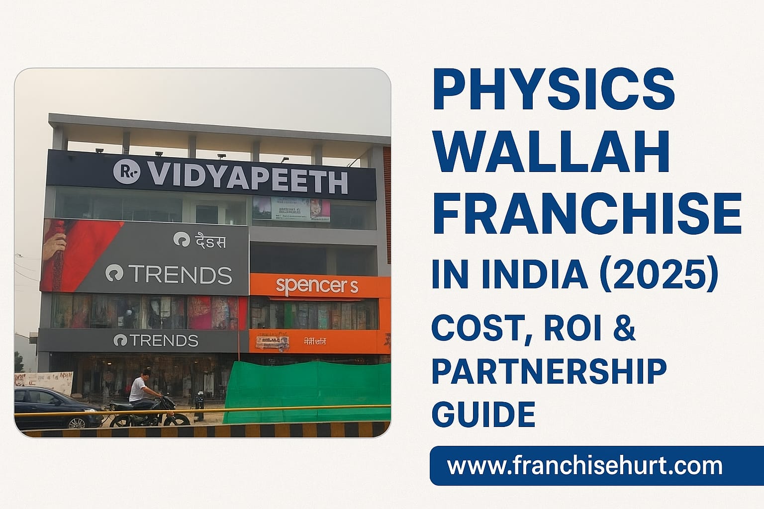 Physics Wallah Franchise in India 2025 – Cost, ROI, and Partnership Guide