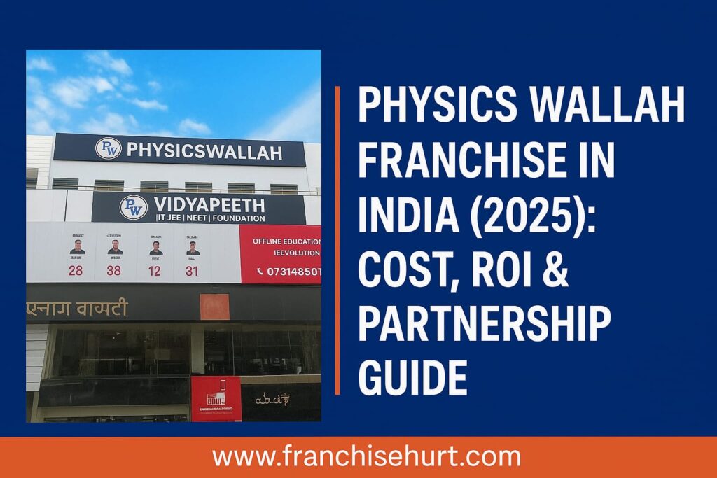 Physics Wallah Franchise in India 2025 – Cost, ROI, and partnership guide for coaching business opportunities.