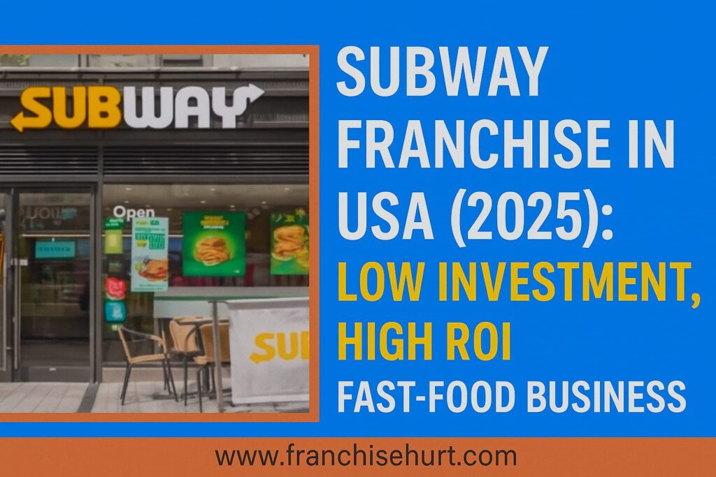 Subway franchise in USA 2025 – low investment fast-food business with high ROI opportunities.