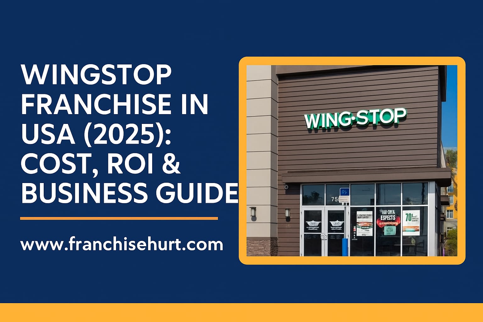 Wingstop franchise in USA 2025 – cost, ROI, and business opportunity guide