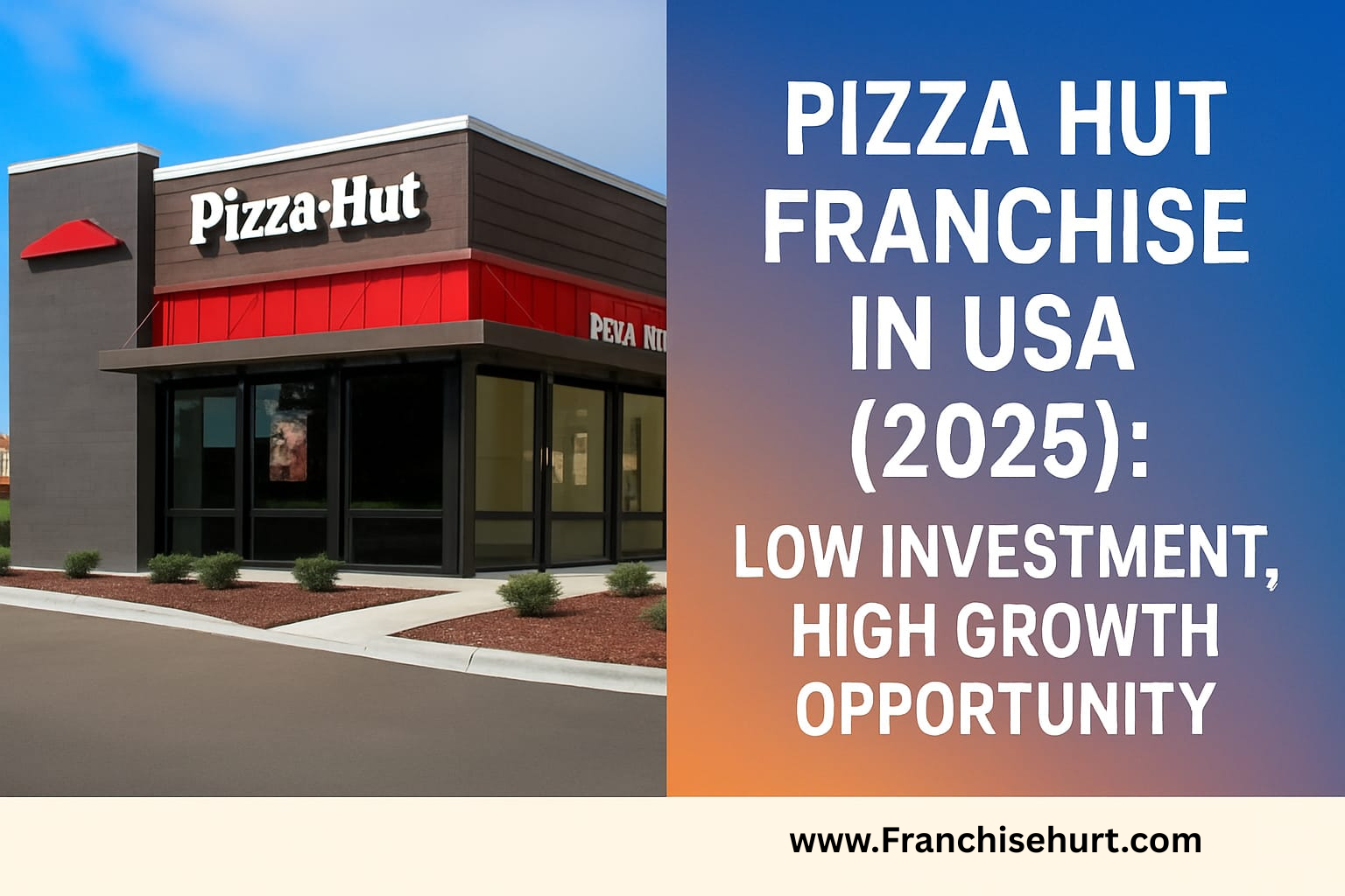 Pizza Hut franchise restaurant exterior USA 2025, high-growth, low-investment business opportunity.