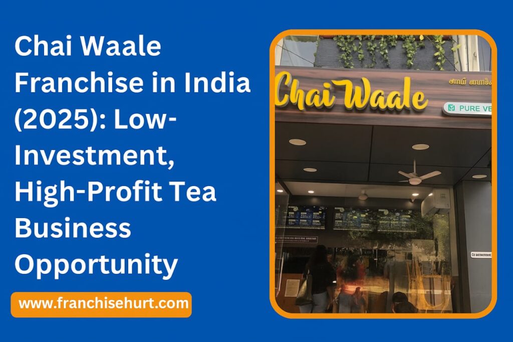Chai Waale Franchise in India 2025 – Low-Investment and High-Profit Tea Café Business Opportunity.