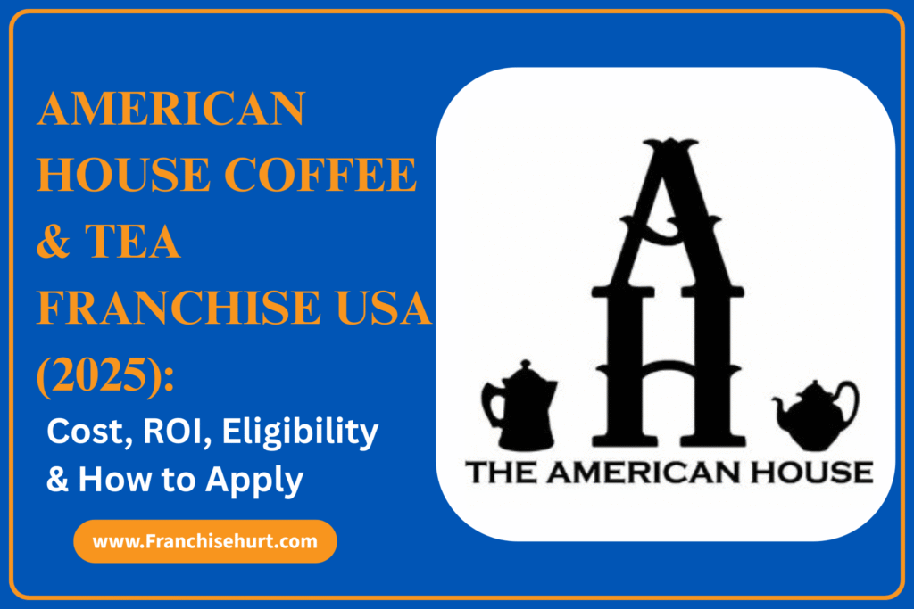 American House Coffee & Tea Franchise USA 2025 thumbnail featuring brand logo and Franchisehurt guide details.