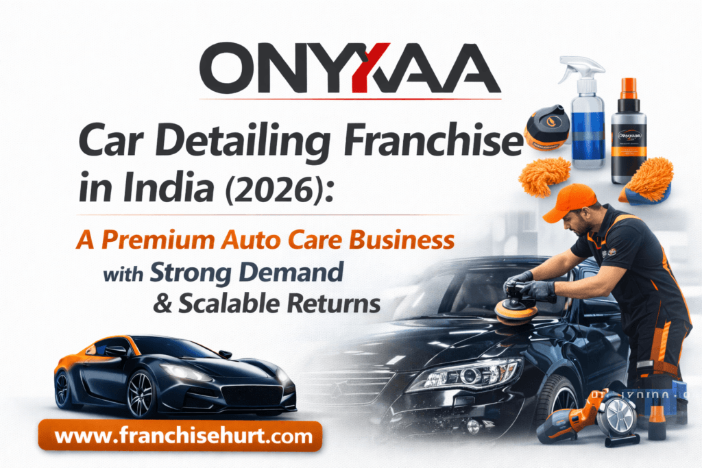 Onyxaa Car Detailing Franchise in India 2026 premium auto care business