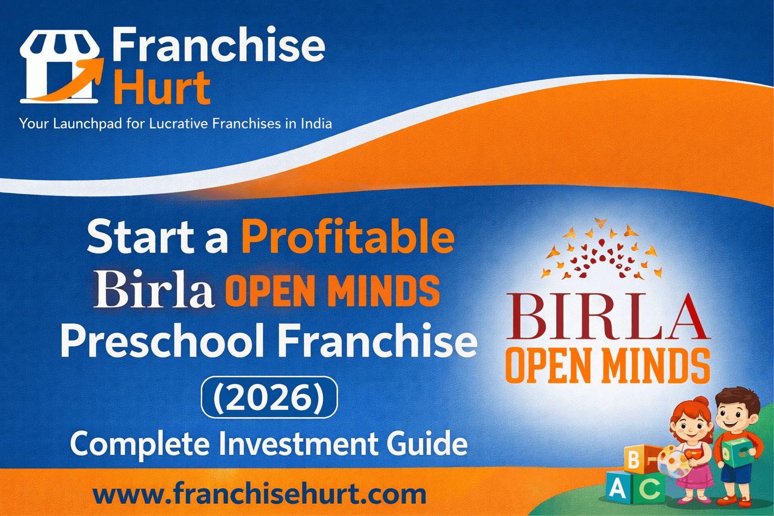 Start a Profitable Birla Open Minds Preschool Franchise 2026 thumbnail featuring investment guide details, Birla Open Minds logo, FranchiseHurt branding, and website www.franchisehurt.com .