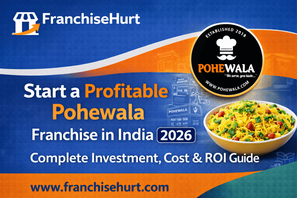 Start a Profitable Pohewala Franchise in India 2026 thumbnail featuring official Pohewala logo, bowl of poha, food-themed sketch background, and FranchiseHurt branding with website www.franchisehurt.com
.