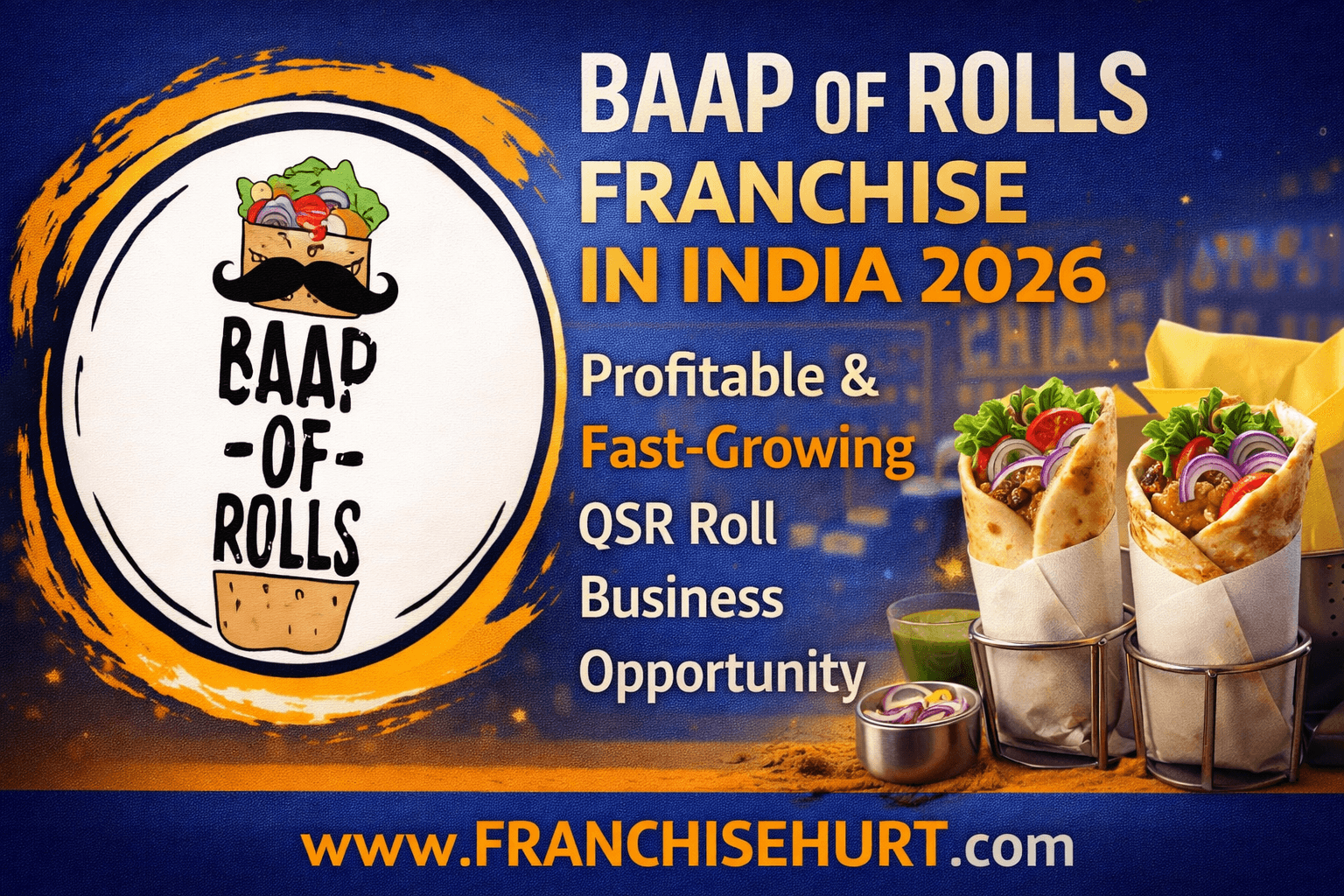 Baap of Rolls Franchise in India 2026 thumbnail featuring original logo, fresh QSR rolls, blue-orange professional design, and fast-growing food business concept