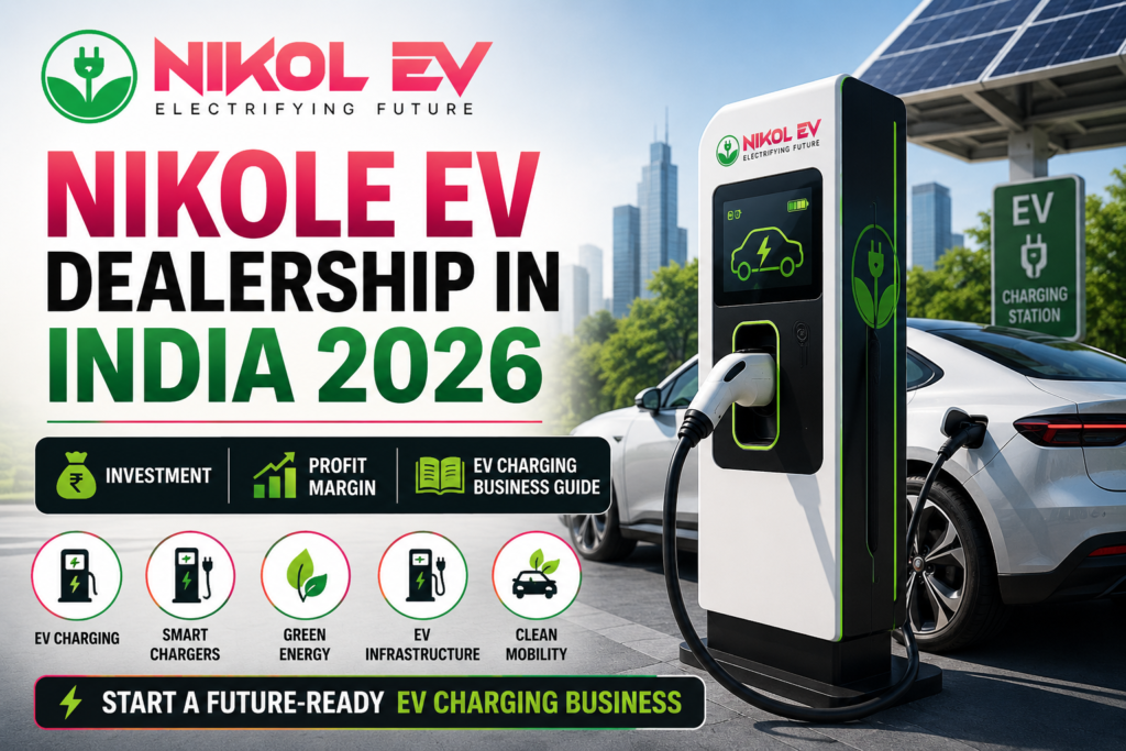 Nikole EV dealership featured image in India showcasing EV charging stations, smart EV chargers, green energy infrastructure, and electric mobility business opportunity for 2026