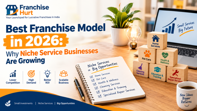 FranchiseHurt Best Franchise Model in 2026 cover image featuring wooden business growth blocks, an upward arrow, business planning checklist, laptop, and opportunities for niche service businesses.